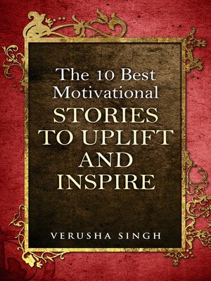 cover image of The 10 Best Motivational Stories to Uplift and Inspire